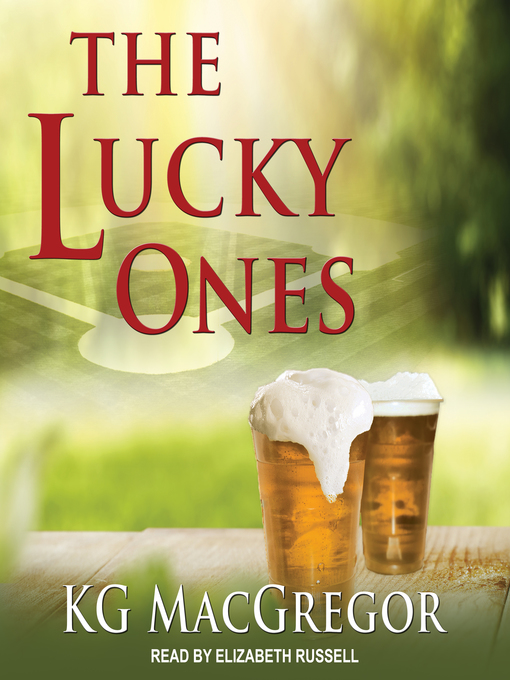 Title details for The Lucky Ones by KG MacGregor - Available